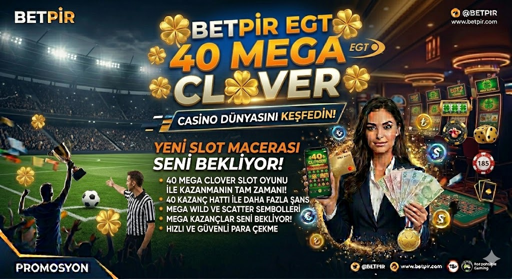 EGT 40 Mega Clover Slot Oyununda En Yüksek Kazanç Betpir’de!