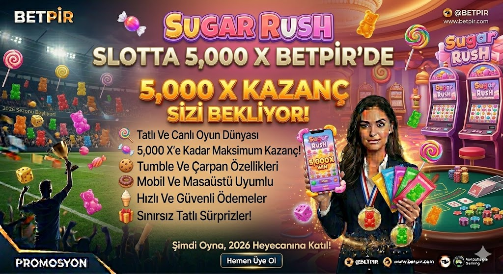 Sugar Rush Slotta 5,000 X Bahse Kadar Kazanç Betpir’de!